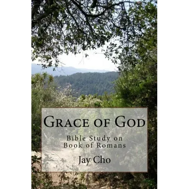 Grace of God: Bible Study on Book of Romans