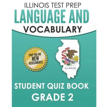 ILLINOIS TEST PREP Language and Vocabulary Student Quiz Book Grade 2: Covers Revising, Editing, Language, Vocabulary, and Grammar