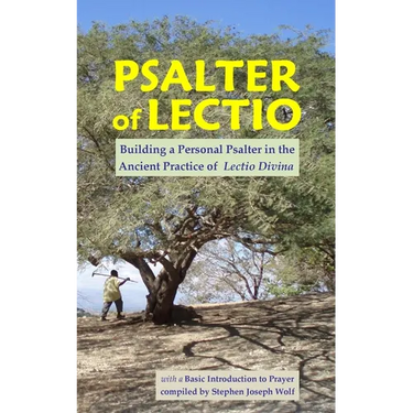 Psalter of Lectio, Revised: Building a Personal Psalter in the Ancient Practice of Lectio Divina with a Basic Introduction to Prayer