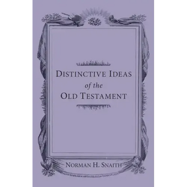 Distinctive Ideas of the Old Testament