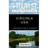 Greater Than a Tourist- Virginia USA: 50 Travel Tips from a Local