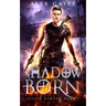 Shadow Born: A Joseph Hunter Novel: Book 1