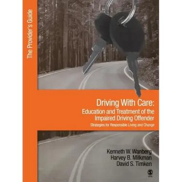 Driving with Care: Education and Treatment of the Impaired Driving Offender-Strategies for Responsible Living: The Provider's Guide