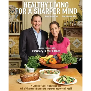 Healthy Living for a Sharper Mind: A Clinician's Guide to Lowering Your Risk of Alzheimer's Disease and Improving Your Overall Health