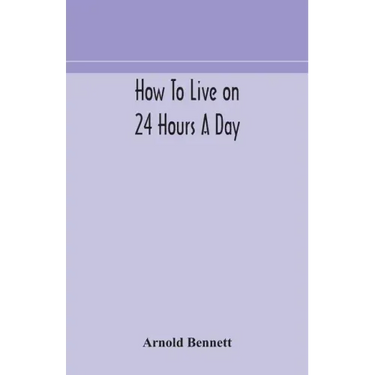 How to live on 24 hours a day