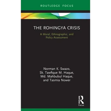 The Rohingya Crisis: A Moral, Ethnographic, and Policy Assessment