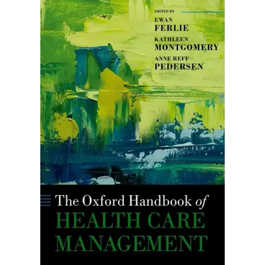 The Oxford Handbook of Health Care Management