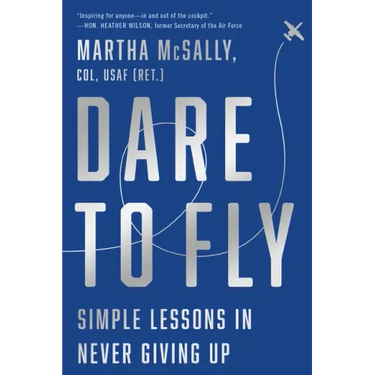 Dare to Fly: Simple Lessons in Never Giving Up