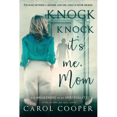 Knock Knock, It's Me, Mom: The Awakening Of My Spirituality After Losing An Only Child
