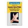 Trigger Point Therapy Workbook for Lower Arm Pain: including Elbow, Wrist, Hand & Finger Pain