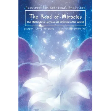 The Road of Miracles: The Methods to Remove All Worries in the World