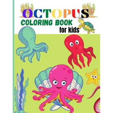 Octopus Coloring Book for Kids: Amazing Octopus Coloring Pages for Kids, Boys, Girls Activity book with Unique Collection Of Octopus, Ocean, Fish and