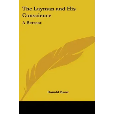 The Layman and His Conscience: A Retreat