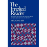The Implied Reader: Patterns of Communication in Prose Fiction from Bunyan to Beckett