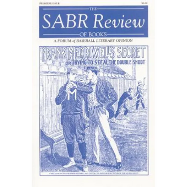 The Sabr Review of Books, Volume 1: A Forum of Baseball Literary Opinion