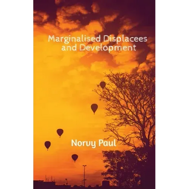 Marginalised Displacees and Development: A Study on Displaced People of Kerala