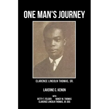 One Man's Journey Clarence Lincoln Thomas Sr.