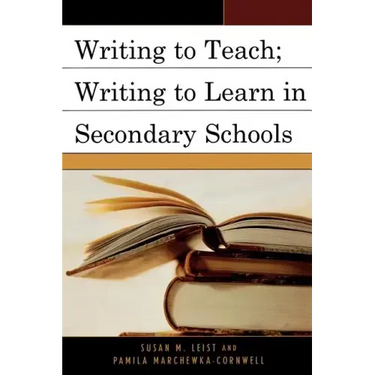 Writing to Teach; Writing to Learn in Secondary Schools