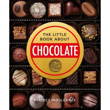 The Little Book of Chocolate: Delicious, Decadent, Dark and Delightful...