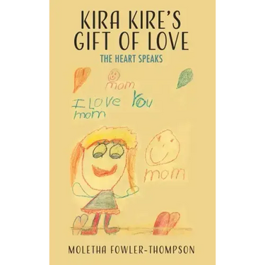 Kira Kire's Gift of Love: The Heart Speaks