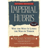 Imperial Hubris: Why the West Is Losing the War on Terror