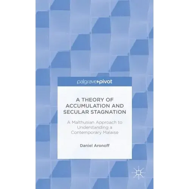 A Theory of Accumulation and Secular Stagnation