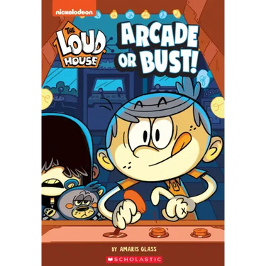 Arcade or Bust! (the Loud House: Chapter Book): Volume 2