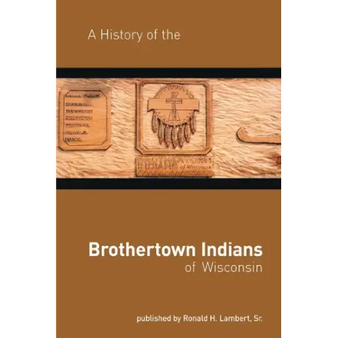 A History of the Brothertown Indians of Wisconsin