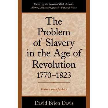 The Problem of Slavery in the Age of Revolution, 1770-1823