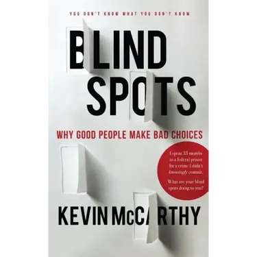 BlindSpots: Why Good People Make Bad Choices