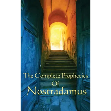 The Complete Prophecies of Nostradamus
