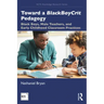 Toward a Blackboycrit Pedagogy: Black Boys, Male Teachers, and Early Childhood Classroom Practices