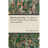 Fifty Years in China - The Memoirs of John Leighton Stuart, Missionary and Ambassador