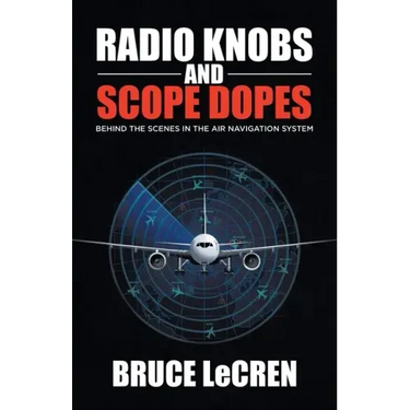 Radio Knobs and Scope Dopes: Behind the Scenes in the Air Navigation System