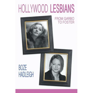 Hollywood Lesbians: From Garbo to Foster