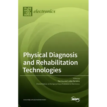 Physical Diagnosis and Rehabilitation Technologies