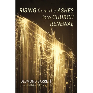 Rising from the Ashes into Church Renewal