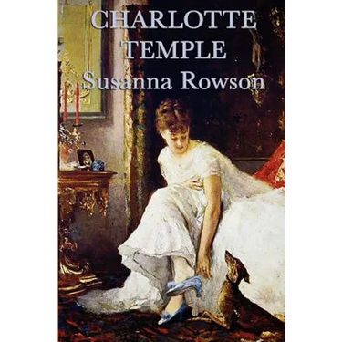 Charlotte Temple: A Classic Early American Bestseller