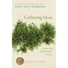 Gathering Moss: A Natural and Cultural History of Mosses