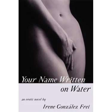 Your Name Written on Water: An Erotic Novel