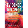 Evidence That Dispels Doubt: "How Secular Sources Reveal Biblical Truth"