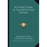 We Were There at the Battle for Bataan