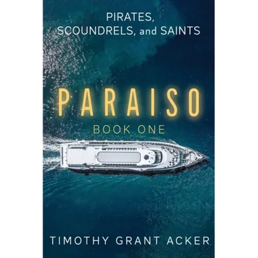 Pirates, Scoundrels, and Saints PARAISO: Book One