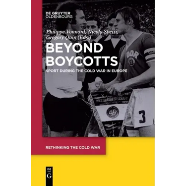 Beyond Boycotts: Sport During the Cold War in Europe