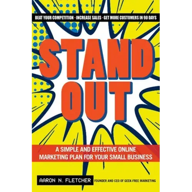 Stand Out: A Simple and Effective Online Marketing Plan for Your Small Business