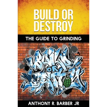 Build or Destroy: The Guide to Grinding