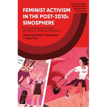 Feminist Activism in the Post-2010s Sinosphere: Identifying Issues, Sharing Knowledge, Building Movements