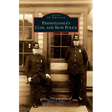 Pennsylvania's Coal and Iron Police
