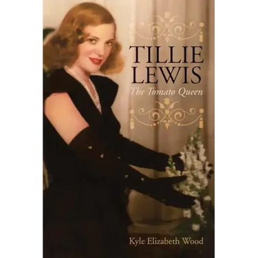 Tillie Lewis: The Tomato Queen