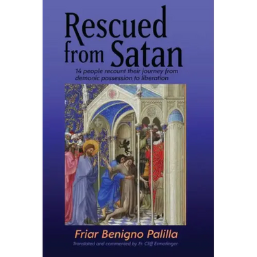 Rescued from Satan: 14 People Recount Their Journey from Demonic Possession to Liberation